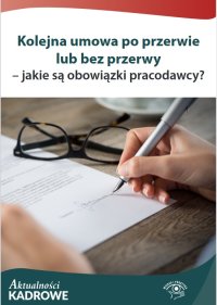 Kolejna umowa po przerwie lub bez przerwy – jakie są obowiązki pracodawcy? - Katarzyna Wrońska-Zblewska - ebook