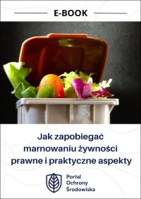 Jak zapobiegać marnowaniu żywności. Prawne i praktyczne aspekty - Patrycja Konarzewska - ebook