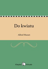 Do kwiatu - Alfred Musset - ebook