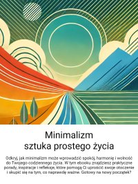 Minimalizm. Sztuka prostego życia - Praca﻿﻿﻿﻿﻿ zbiorowa - ebook