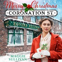 Merry Christmas Coronation Street - Maggie Sullivan - audiobook