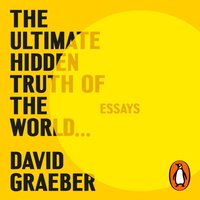 Ultimate Hidden Truth of the World - David Graeber - audiobook