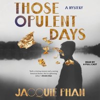 Those Opulent Days - Jacquie Pham - audiobook