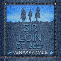 Sir Loin of Beef - Vanessa Vale - audiobook