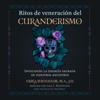 Ritos de veneracion del curanderismo - Luis J. Rodriguez - audiobook