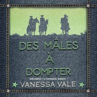 Des males a Dompter - Vanessa Vale - audiobook