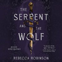 Serpent and the Wolf - Rebecca Robinson - audiobook