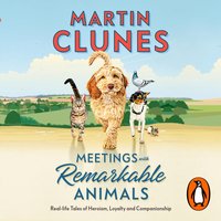 Meetings With Remarkable Animals - Martin Clunes - audiobook