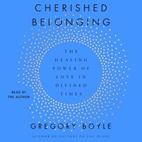 Cherished Belonging - Gregory Boyle - audiobook