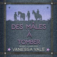 Des males a Tomber - Vanessa Vale - audiobook