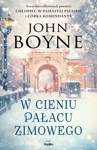 W cieniu Pałacu Zimowego - John Boyne - ebook