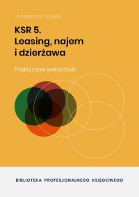 KSR 5. Leasing, najem i dzierżawa - dr Katarzyna Trzpioła - ebook