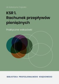 KSR 1. Rachunek przepływów pieniężnych - dr Katarzyna Trzpioła - ebook