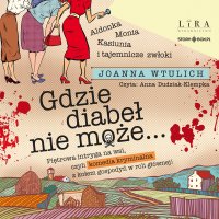 Gdzie diabeł nie może… - Joanna Wtulich - audiobook