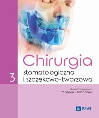 Chirurgia stomatologiczna i szczękowo-twarzowa. Tom 3 - Mansur Rahnama - ebook