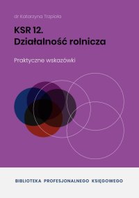 KSR 12. Działalność rolnicza - dr Katarzyna Trzpioła - ebook