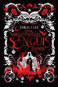 Sanguis. Księga Upadłych Aniołów - Emilia J. Lee - ebook