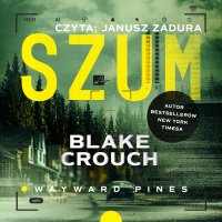 Szum - Blake Crouch - audiobook