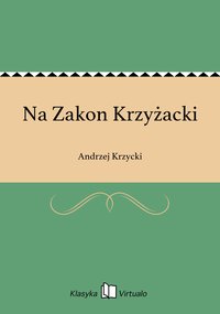Na Zakon Krzyżacki - Andrzej Krzycki - ebook