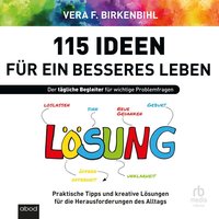 115 Ideen für ein bessers Leben - Vera F. Birkenbihl - audiobook