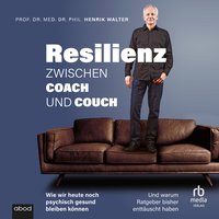 Resilienz. Zwischen Coach und Couch - Dr. Henrik Walter - audiobook