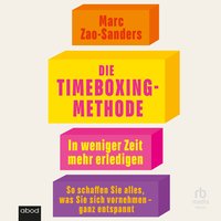 Die Timeboxing-Methode - Marc Zao-Sanders - audiobook