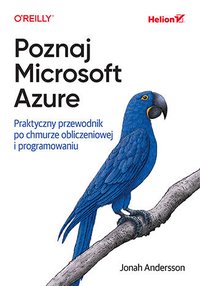 Poznaj Microsoft Azure. Praktyczny przewodnik po chmurze obliczeniowej i programowaniu - Jonah Andersson - ebook