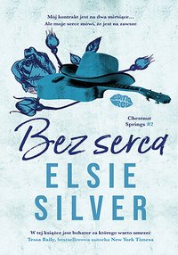 Bez serca. Chestnut Springs. Tom 2 - Elsie Silver - ebook