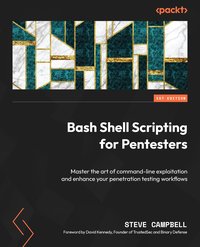 Bash Shell Scripting for Pentesters - Steve Campbell - ebook