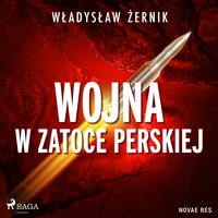 Wojna w Zatoce Perskiej - Władysław Żernik - audiobook