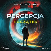 Percepcja. Początek - Piotr Łosiński - audiobook