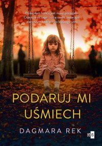 Podaruj mi uśmiech - Dagmara Rek - ebook