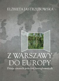 Z Warszawy do Europy - Elżbieta Jastrzębowska - ebook