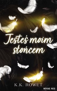 Jesteś moim słońcem - K.K. Rowet - ebook