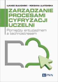 Zarządzanie procesami cyfryzacji uczelni - Łukasz Sułkowski - ebook