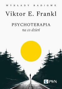 Psychoterapia na co dzień. Wykłady radiowe - Viktor E. Frankl - ebook