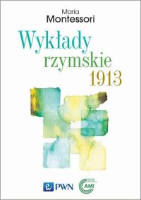 Wykłady rzymskie 1913 - Maria Montessori - ebook