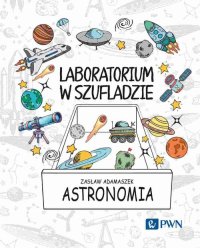 Laboratorium w szufladzie Astronomia - Zasław Adamaszek - ebook