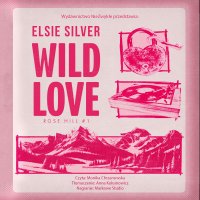 Wild Love - Elsie Silver - audiobook