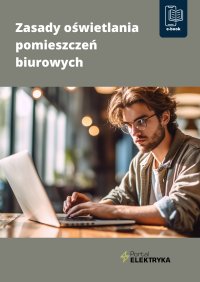 Zasady oświetlania pomieszczeń biurowych - Opracowanie zbiorowe - ebook