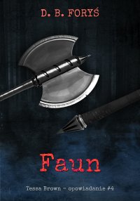 Faun. Opowiadanie. Część 4 - D. B. Foryś - ebook