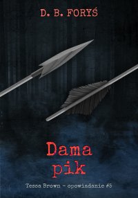 Dama pik. Opowiadanie. Część 5 - D. B. Foryś - ebook