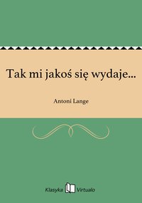 Tak mi jakoś się wydaje... - Antoni Lange - ebook
