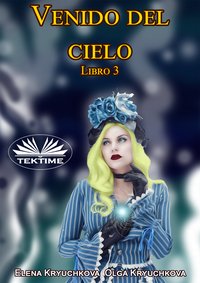 Venido Del Cielo. Libro 3 - Elena Kryuchkova - ebook