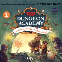 Dungeons and Dragons. Dungeon Academy. Część 1. Ludziom wstęp wzbroniony! - Madeleine Roux - audiobook