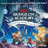 Dungeons and Dragons. Dungeon Academy. Część 3. Ostatnia deska ratunku - Madeleine Roux - audiobook