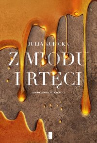 Z miodu i rtęci - Julia Kubicka - ebook