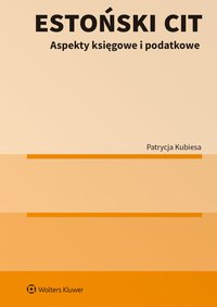 Estoński CIT. Aspekty księgowe i podatkowe - Patrycja Kubiesa - ebook