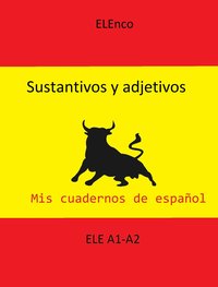 Mis cuadernos de español. Sustantivos y adjetivos. - Elena Blanco - ebook