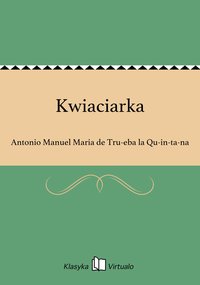 Kwiaciarka - Antonio Manuel Maria de Tru­eba la Qu­in­ta­na - ebook